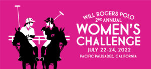 Will Rogers Polo Club 2nd Annual Women's Challenge